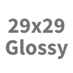 29x29 Glossy