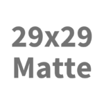 29x29 Matte